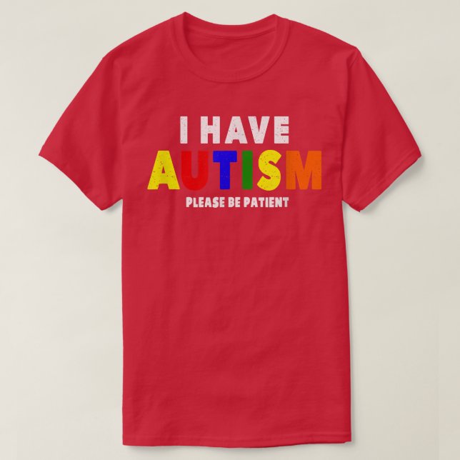 Camiseta Eu Tenho Autismo, Por Favor, Seja Paciente (Frente do Design)