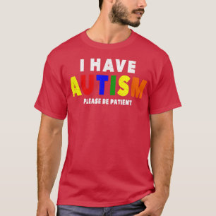 Camiseta Eu Tenho Autismo, Por Favor, Seja Paciente