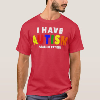 Camiseta Eu Tenho Autismo, Por Favor, Seja Paciente