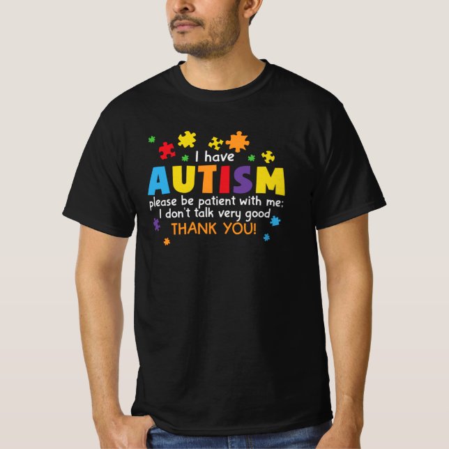 Camiseta Eu Tenho Autismo Por Favor Seja Paciente Comigo (Frente)