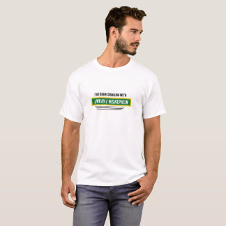 Camiseta Eu tenho bebido com J, Wray & seu T do sobrinho