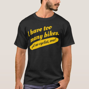 Camiseta Eu tenho bicicletas demais não disse nenhum