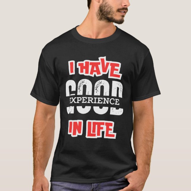 CAMISETA EU TENHO BOA EXPERIÊNCIA NA VIDA, ESSENCIAL, ÚNICA (Frente)