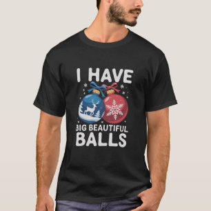 Camiseta Eu Tenho Bolas Grandes e Bonitas Natal Casal Engra