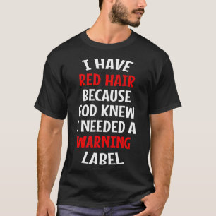 Camiseta Eu Tenho Cabelo Vermelho Porque Deus Sabia Que Eu