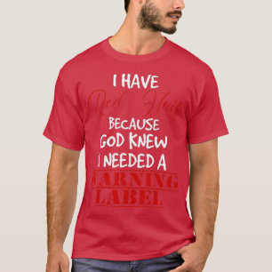 Camiseta Eu tenho cabelo vermelho porque Deus sabia que eu 