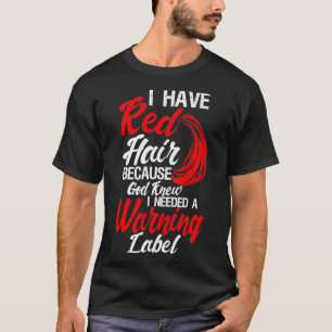 Camiseta Eu Tenho Cabelo Vermelho Porque Deus Sabia Que Eu