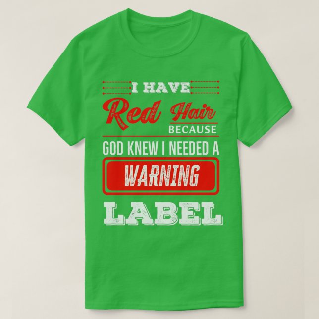 Camiseta Eu tenho cabelo vermelho porque Deus sabia que eu  (Frente do Design)