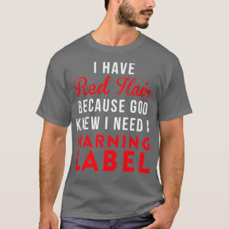 Camiseta Eu tenho cabelo vermelho porque Deus sabia que eu