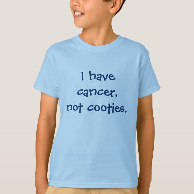 Camiseta Eu tenho cancer, não cooties. (Frente)