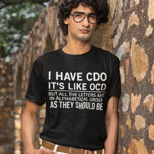 Camiseta Eu tenho CDO É como a OCD Engraçada Hilarious dize