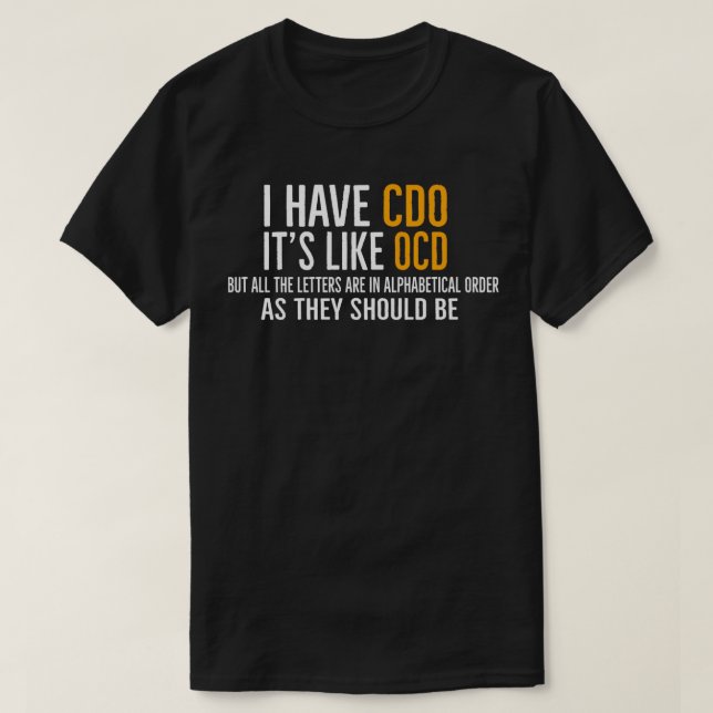 Camiseta Eu Tenho CDO, É Como TOC Mas As Letras Em Ordem (Frente do Design)
