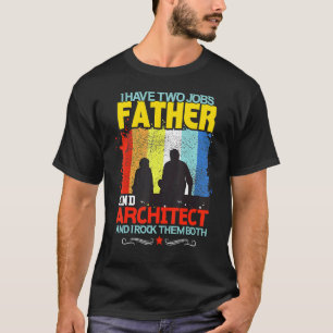 Camiseta Eu Tenho Dois Empregos Pai E Arquiteto E Eu Rogo O
