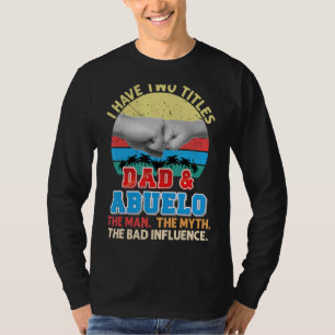 Camiseta Eu Tenho Dois Pais De Títulos E Abuelo O Homem Mau