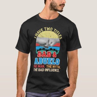 Camiseta Eu Tenho Dois Pais De Títulos E Abuelo O Homem Mau