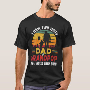 Camiseta Eu Tenho Dois Pais De Títulos E Avô Engraçados Pai