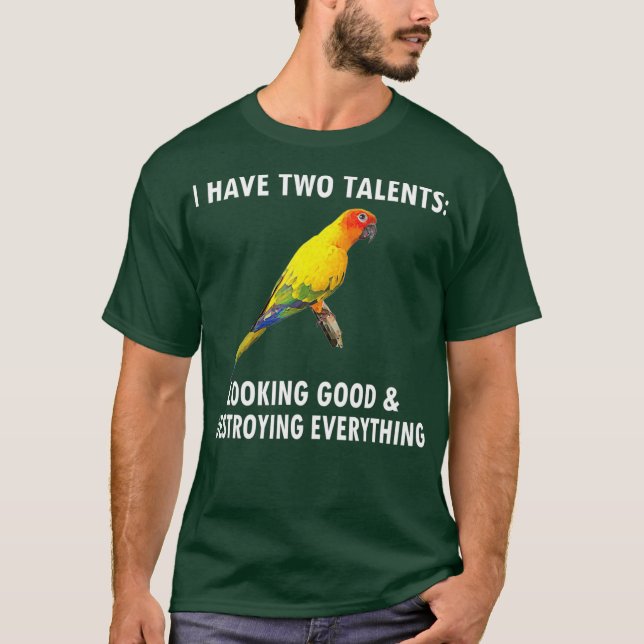 Camiseta Eu Tenho Dois Talentos Conure Proprietário Bird Su (Frente)