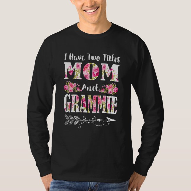 Camiseta Eu tenho dois títulos de mãe e vovó de mãe Floral. (Frente)