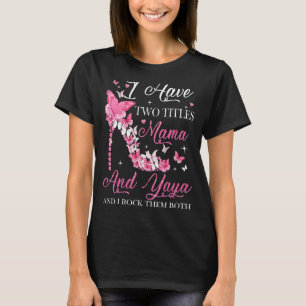 Camiseta Eu tenho dois títulos de mama e Yaya High Heel Mad