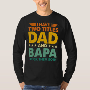 Camiseta Eu Tenho Dois Títulos De Pai E Bapa Cor Retro Papa