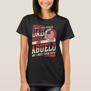 Camiseta Eu Tenho Dois Títulos De Pai E Homens Abuelo Vinta