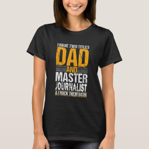 Camiseta Eu tenho dois títulos de Pai e jornalista jornalis