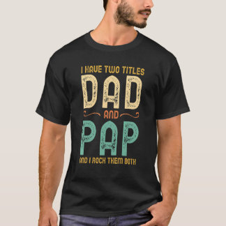 Camiseta Eu Tenho Dois Títulos De Pai E Pap Retro Vintage