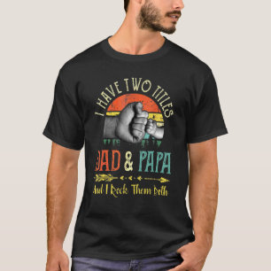 Camiseta Eu Tenho Dois Títulos De Pai E Papa Vintage Pai E