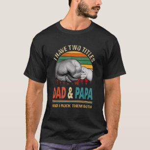 Camiseta Eu Tenho Dois Títulos De Pai E Papai E Eu Arroto O