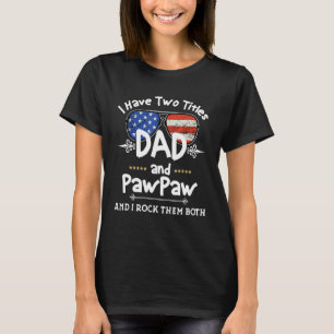 Camiseta Eu Tenho Dois Títulos De Pai E Pawpaw E Eu Os Rodo