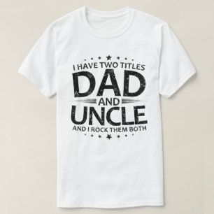 Camiseta Eu Tenho Dois Títulos De pai E Tio