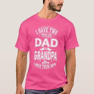 Camiseta Eu Tenho Dois Títulos De Pai E Vovô E Eu Os Rodo