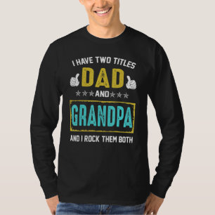 Camiseta Eu Tenho Dois Títulos De Pai E Vovô E Eu Os Rodo