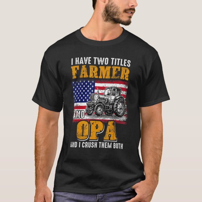 Camiseta Eu Tenho Dois Títulos Farmer Opa Farming Dia de os (Frente)