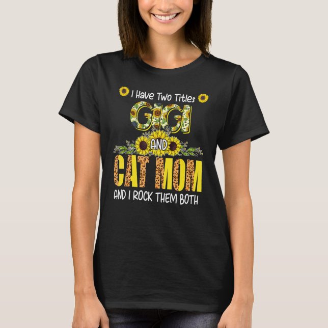 Camiseta Eu Tenho Dois Títulos Gigi E Cat Mãe Cute Leopard  (Frente)