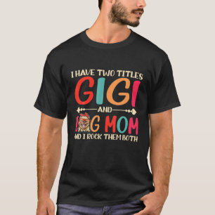 Camiseta Eu Tenho Dois Títulos Gigi E Pomerânia Cão Mãe Fun