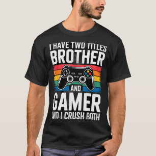 Camiseta Eu Tenho Dois Títulos Irmão E Jogador Eu Destruo A