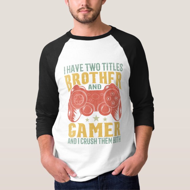 Camiseta Eu Tenho Dois Títulos Irmão E Jogador, Jogador Eng (Frente)