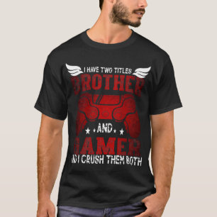 Camiseta Eu Tenho Dois Títulos Irmão e Jogador – Jogos Dive