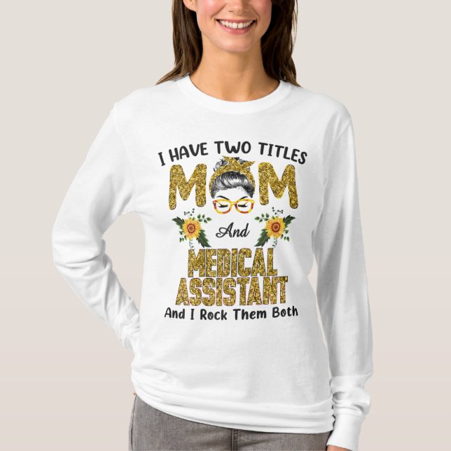 Camiseta Eu Tenho Dois Títulos Mãe E Assistente Médico Eu R (Frente)