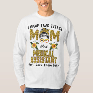 Camiseta Eu Tenho Dois Títulos Mãe E Assistente Médico Eu R