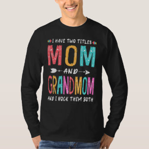 Camiseta Eu Tenho Dois Títulos Mãe E Avó Dia de as mães 1
