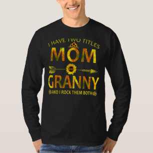 Camiseta Eu Tenho Dois Títulos Mãe E Avó Mãe De Girassol