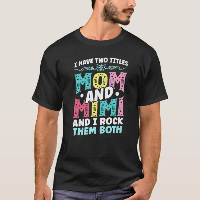 Camiseta Eu Tenho Dois Títulos Mãe E Dia de as mães Avô (Frente)