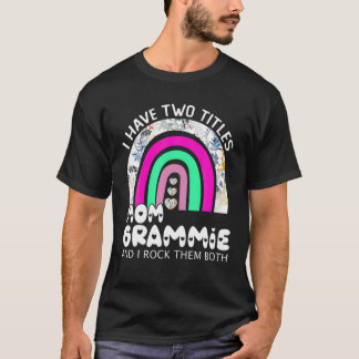 Camiseta Eu Tenho Dois Títulos Mãe E Grammie Arco-Íris Flor