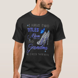 Camiseta Eu Tenho Dois Títulos Mãe E GRANDMA Blue High He