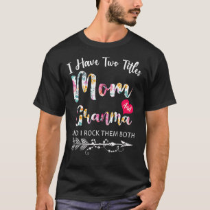 Camiseta Eu Tenho Dois Títulos Mãe E Granma Fllowers Floral