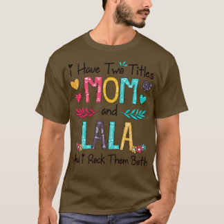 Camiseta Eu Tenho Dois Títulos Mãe E Lala E Eu Os Rodo