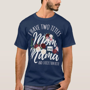 Camiseta Eu Tenho Dois Títulos Mãe E Mãe Dia de as mães