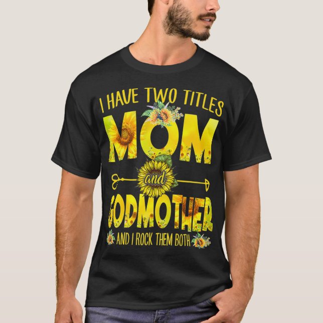 Camiseta Eu Tenho Dois Títulos Mãe E Mãe Mãe Girassol (Frente)